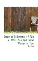 Spears of Deliverance: A Tale of White Men and Brown Women in Siam 