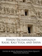 Hindu Eschatology: Kalki, Kali Yuga, and Shiva