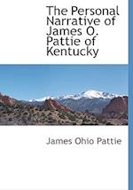 The Personal Narrative of James O. Pattie of Kentucky
