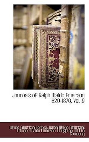 Journals of Ralph Waldo Emerson 1820-1876, Vol. 9