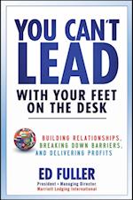 You Can't Lead With Your Feet On the Desk