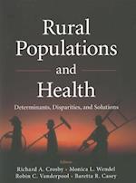 Rural Populations and Health – Determinants, Disparities and Solutions