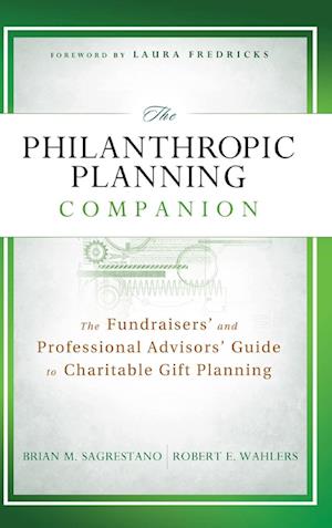 The Philanthropic Planning Companion – The Fundraisers' and Professional Advisors' Guide to Charitable Gift Planning
