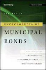Encyclopedia of Municipal Bonds – A Reference Guide to Market Events, Structures, Dynamics and Investment Knowledge