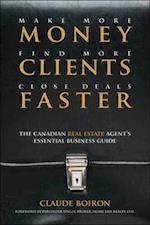 Make More Money, Find More Clients, Close Deals Faster