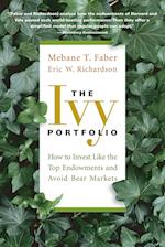 The Ivy Portfolio – How to Invest Like the Top Endowments and Avoid Bear Markets