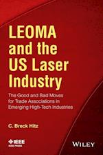 LEOMA and the US Laser Industry – The Good and Bad Moves for Trade Associations in Emerging High–Tech  Industries
