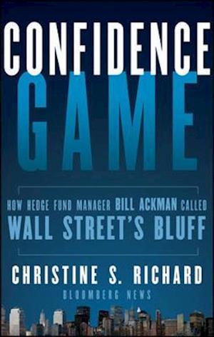 Confidence Game - How a Hedge Fund Manager Called Wall Street's Bluff