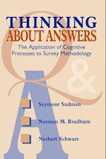 Thinking About Answers – The Application of Cognitive Processes to Survey Methodology