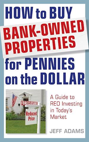 How to Buy Bank-Owned Properties for Pennies on the Dollar