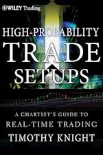 High–Probability Trade Setups – A Chartists Guide to Real–Time Trading