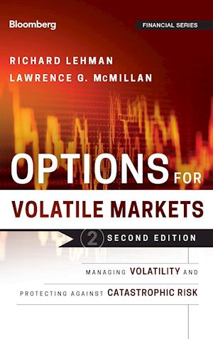 Options for Volatile Markets, Second Edition: Mana ging Volatility and Protecting against Catastrophi c Risk