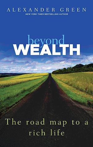Beyond Wealth – The Road Map to a Rich Life