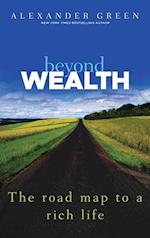 Beyond Wealth – The Road Map to a Rich Life