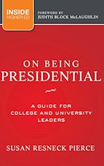 On Being Presidential – A Guide for College and University Leaders