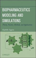 Biopharmaceutics Modeling and Simulations – Theory ,Practice, Methods, and Applications