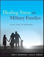 Healing Stress in Military Families – Eight Steps to Wellness