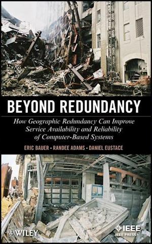 Beyond Redundancy – How Geographic Redundancy Can Improve Service Availability and Reliability of Computer–Based Systems