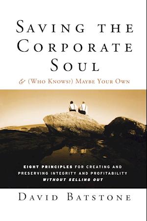 Saving the Corporate Soul––and (Who Knows?) Maybe Your Own