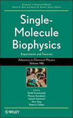 Advances in Chemical Physics V146 Single Molecule Biophysics – Experiments and Theories