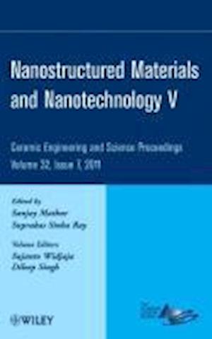 Nanostructured Materials and Nanotechnology V – Ceramic Engineering and Science Proceedings V32 Issue 7