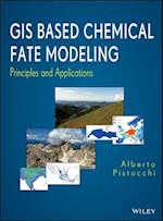 GIS Based Chemical Fate Modeling – Principles and Applications