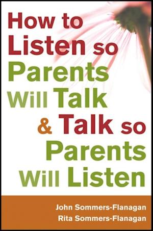 How to Listen so Parents Will Talk and Talk so Parents Will Listen