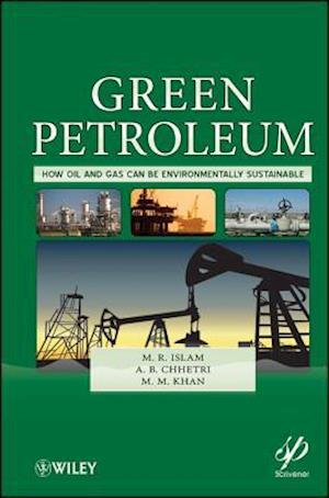 Green Petroleum – How Oil and Gas Can Be Environmentally Sustainable
