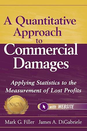A Quantitative Approach to Commercial Damages + Website – Applying Statistics to the Measurement of Lost Profits