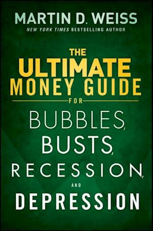 Ultimate Money Guide for Bubbles, Busts, Recession and Depression