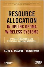 Resource Allocation in Uplink OFDMA Wireless Systems – Optimal Solutions and Practical Implementations