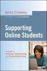 Supporting Online Students – A Guide to Planning, Implementing, and Evaluating Services