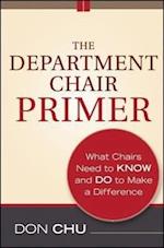 The Department Chair Primer – What Chairs Need to Know and Do to Make a Difference 2e