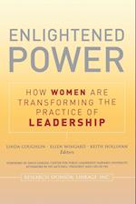 Enlightened Power: How Women are Transforming the Practice of Leadership