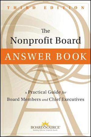The Nonprofit Board Answer Book – A Practical Guide for Board Members and Chief Executives 3e