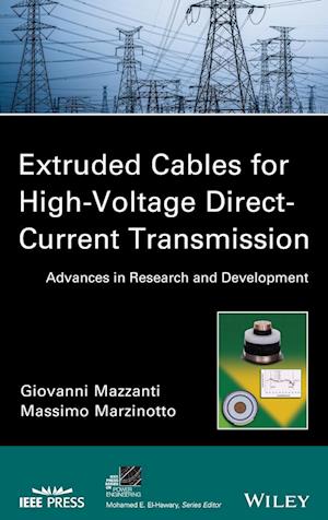Extruded Cables for High–Voltage Direct–Current Tr ansmission – Advances in Research and Development