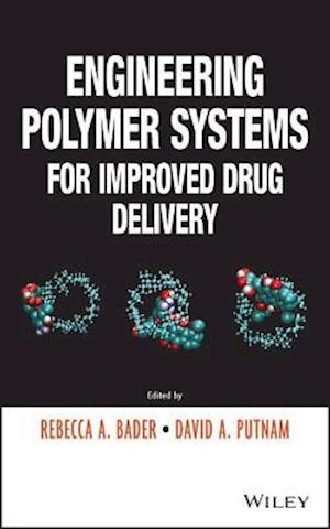 Engineering Polymer Systems for Improved Drug Delivery