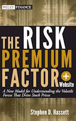 The Risk Premium Factor – A New Model for Understanding the Volatile Forces that Drive Stock Prices + Website