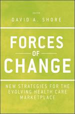 Forces of Change – New Strategies for the Evolving Health Care Marketplace
