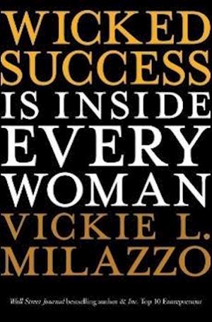 Wicked Success Is Inside Every Woman