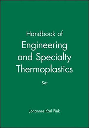 Handbook of Engineering and Specialty Thermoplastics Set