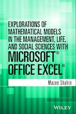 Explorations of Mathematical Models in the Management, Life, and Social Sciences with Microsoft Office Excel