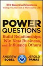 Power Questions – Build Relationships, Win New Business, and Influence Others
