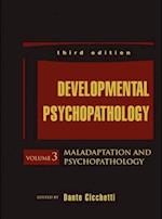 Developmental Psychopathology, 3e V 3 – Maladaptation and Psychopathology