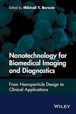 Nanotechnology for Biomedical Imaging and Diagnostics – From Nanoparticle Design to Clinical  Applications