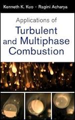 Applications of Turbulent and Multi–Phase Combustion