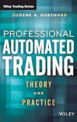 Professional Automated Trading – Theory and Practice