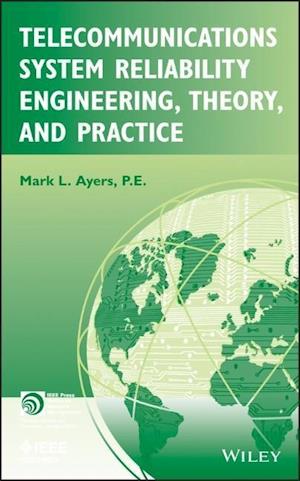 Telecommunications System Reliability Engineering, Theory, and Practice