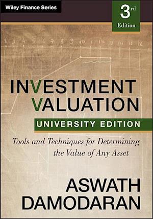 Investment Valuation – Tools and Techniques for Determining the Value of any Asset, University Edition 3e