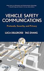 Vehicle Safety Communications – Protocols, Security and Privacy